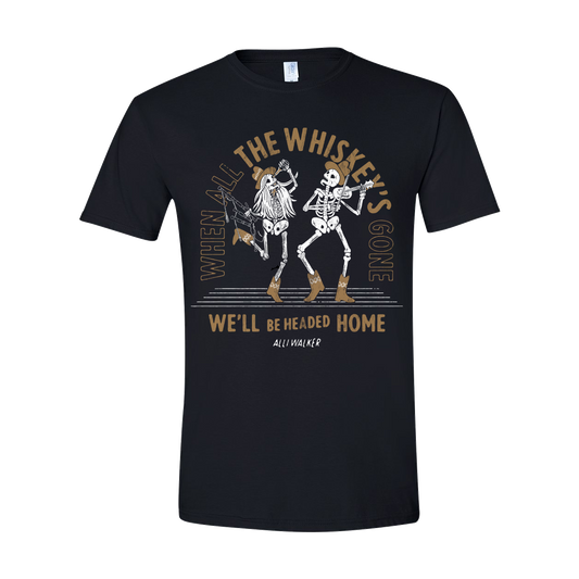 "The Whiskey's Gone" Tee